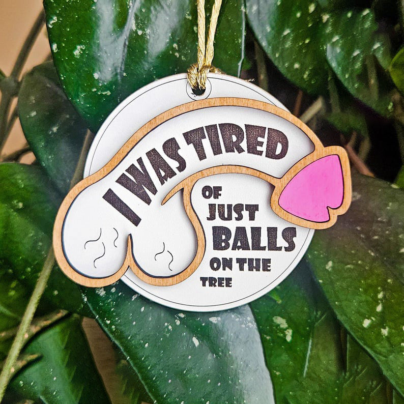 🎄😂 Funny Christmas Ornament – “Tired of Just Balls on the Tree”